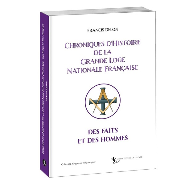 CHRONIQUES DHISTOIRE DE LA GRANDE LOGE NATIONALE FRANCAISE : DES FAITS ET DES HOMMES