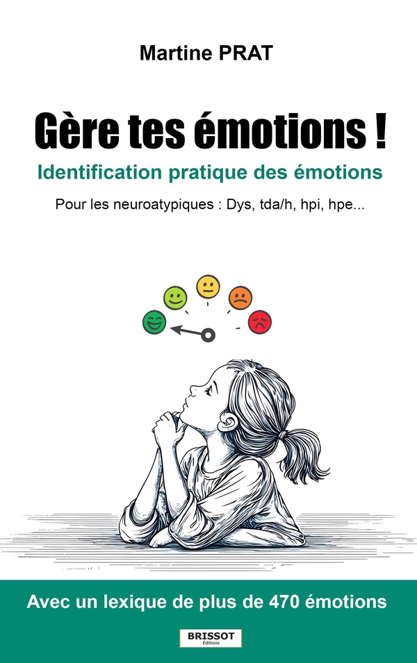 GERE TES EMOTIONS ! - IDENTIFICATION PRATIQUE DES EMOTIONS POUR LES NEUROATYPIQUES (DYS, TDA/H, HPI,