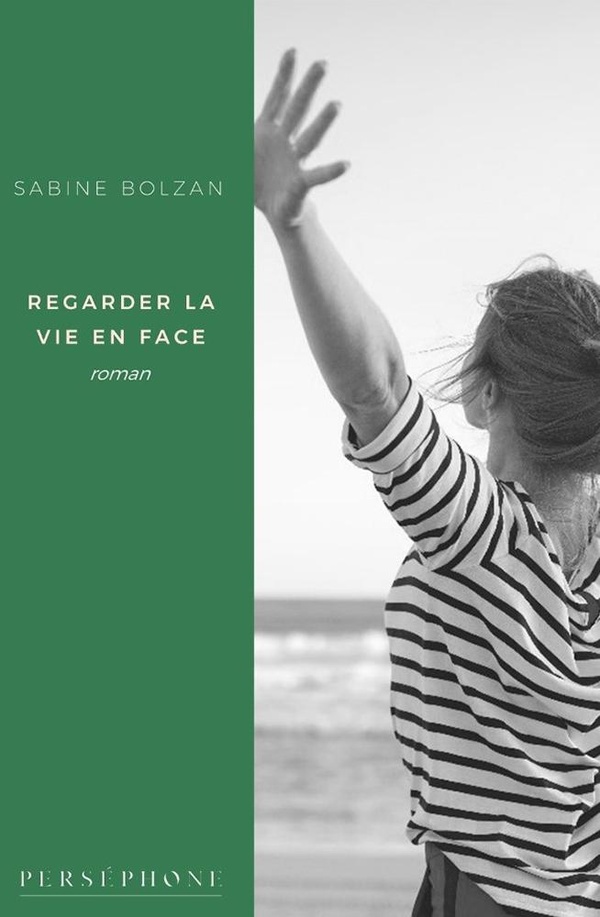 REGARDER LA VIE EN FACE - ROMAN