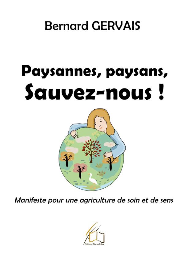 PAYSANNES PAYSANS SAUVEZ NOUS - MANIFESTE POUR UNE AGRICULTURE
