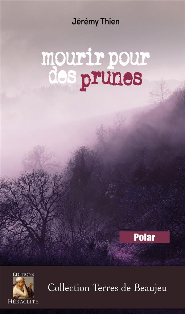 MOURIR POUR DES PRUNES