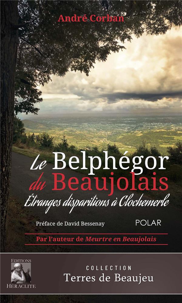 LE BELPHEGOR DU BEAUJOLAIS - ETRANGES DISPARITIONS A CLOCHEMERLE