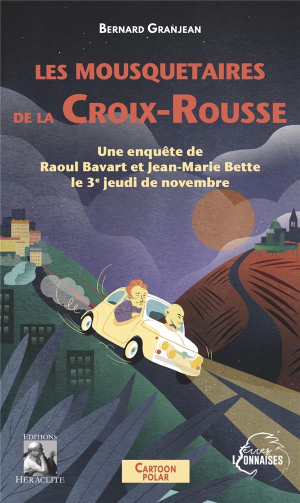 LES MOUSQUETAIRES DE LA CROIX-ROUSSE - UNE ENQUETE DE RAOUL BAVART ET JEAN-MARIE BETTE LE 3E JEUDI D