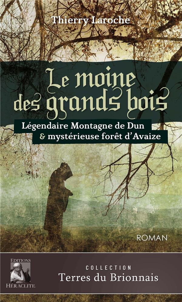 LE MOINE DES GRANDS BOIS - LEGENDAIRE MONTAGNE DE DUN & MYSTERIEUSE FORET D'AVAIZE