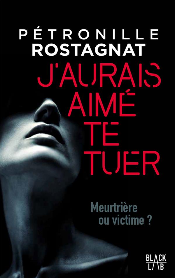 J'AURAIS AIME TE TUER
