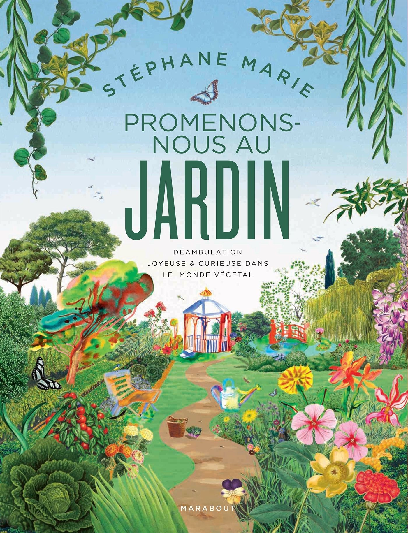 PROMENONS-NOUS AU JARDIN - DEAMBULATION JOYEUSE ET CURIEUSE DANS LE MONDE VEGETAL