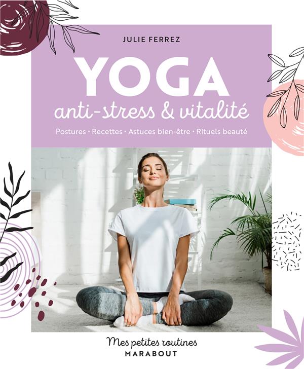 MES PETITES ROUTINES YOGA ANTI-STRESS ET VITALITE