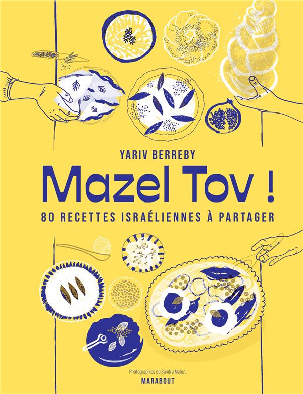 MAZEL TOV ! - 80 RECETTES ISRAELIENNES A PARTAGER