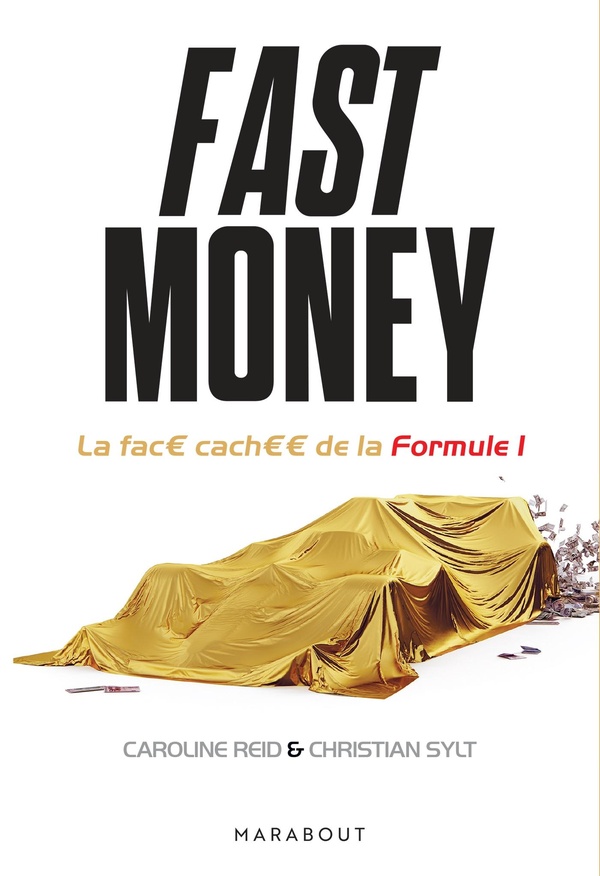 FAST MONEY - LA FACE CACHEE DE LA FORMULE 1