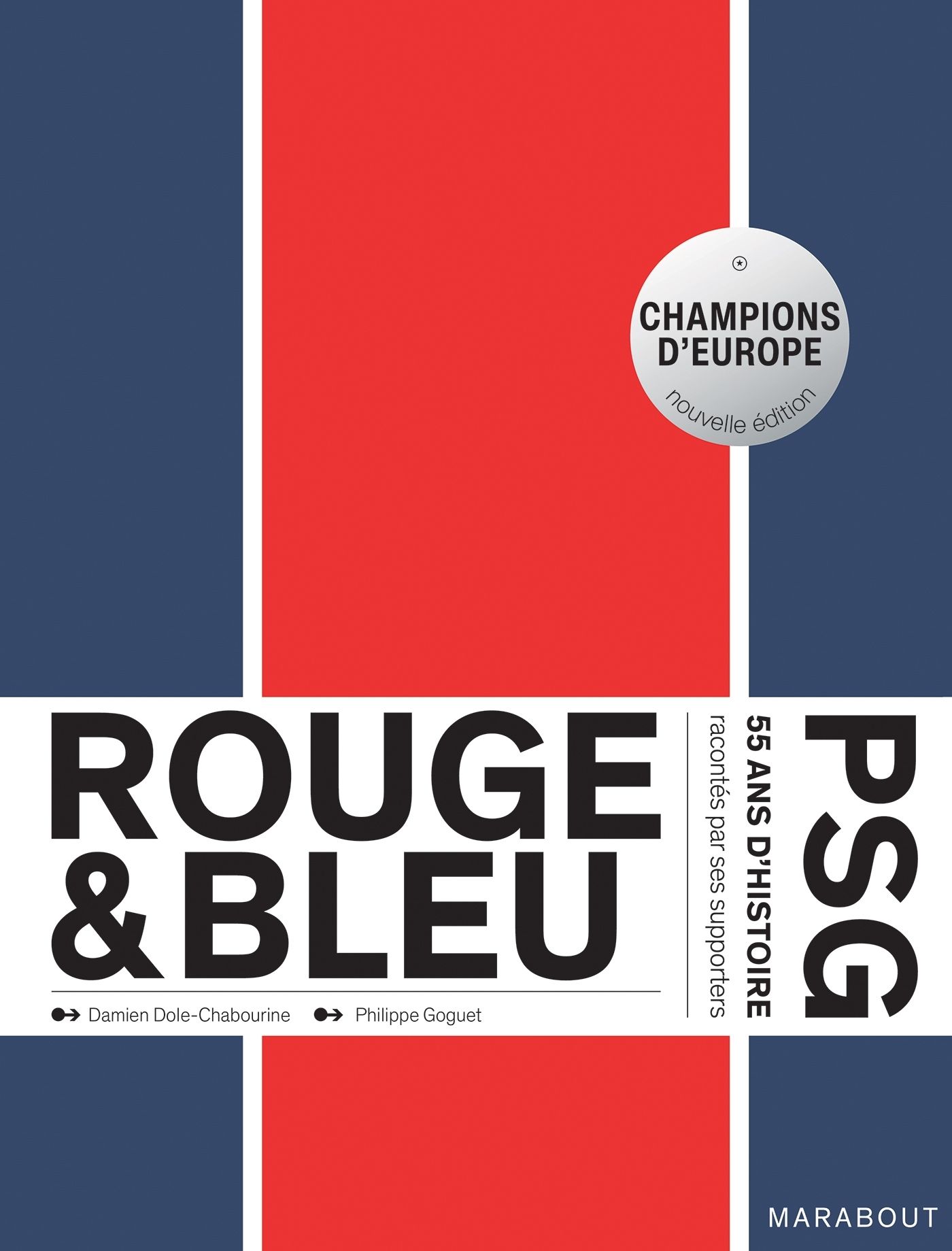 ROUGE ET BLEU : 50 ANS D'HISTOIRE DU PSG RACONTES PAR SES SUPPORTERS EDITION AUGMENTEE