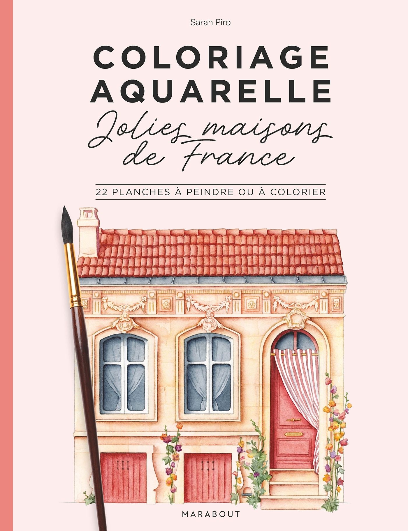 COLORIAGE AQUARELLE -JOLIES MAISONS DE FRANCE - 22 PLANCHES A PEINDRE OU A COLORIER