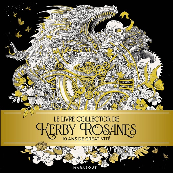 LE LIVRE COLLECTOR DE KERBY ROSANES - 10 ANS DE CREATIVITE