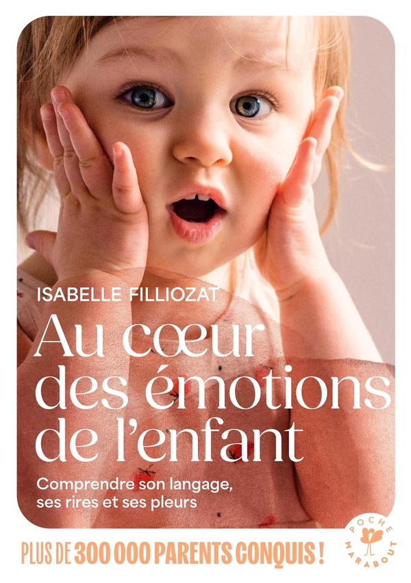 couverture du livre AU COEUR DES EMOTIONS DE L'ENFANT - COMPRENDRE SON LANGAGE, SES RIRES ET SES PLEURS