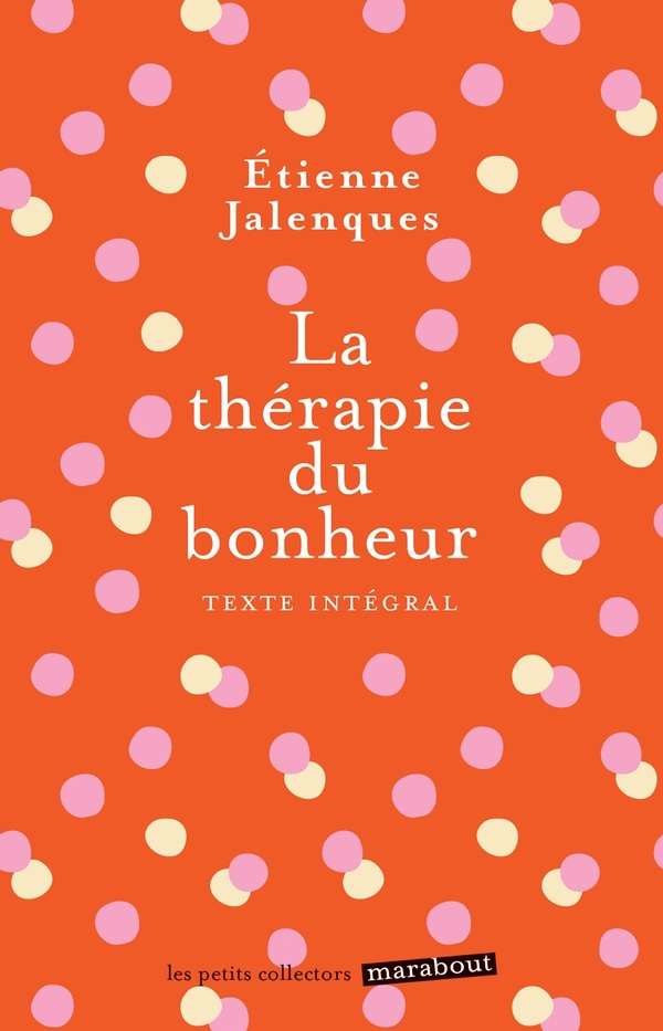 LA THERAPIE DU BONHEUR