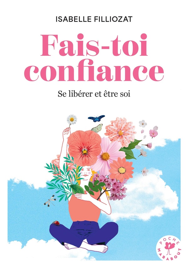 FAIS-TOI CONFIANCE - SE LIBERER ET ETRE SOI