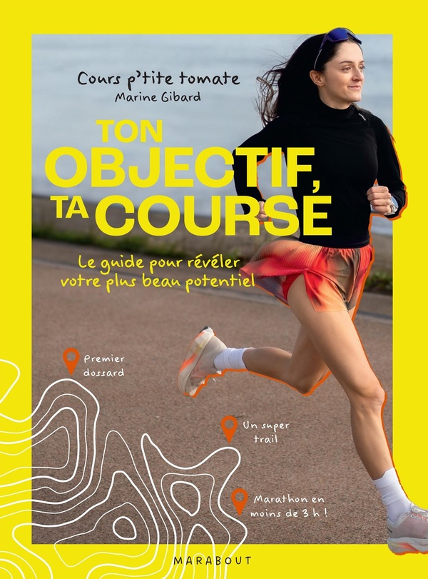 TON OBJECTIF, TA COURSE - LE GUIDE POUR REVELER VOTRE PLUS BEAU POTENTIEL