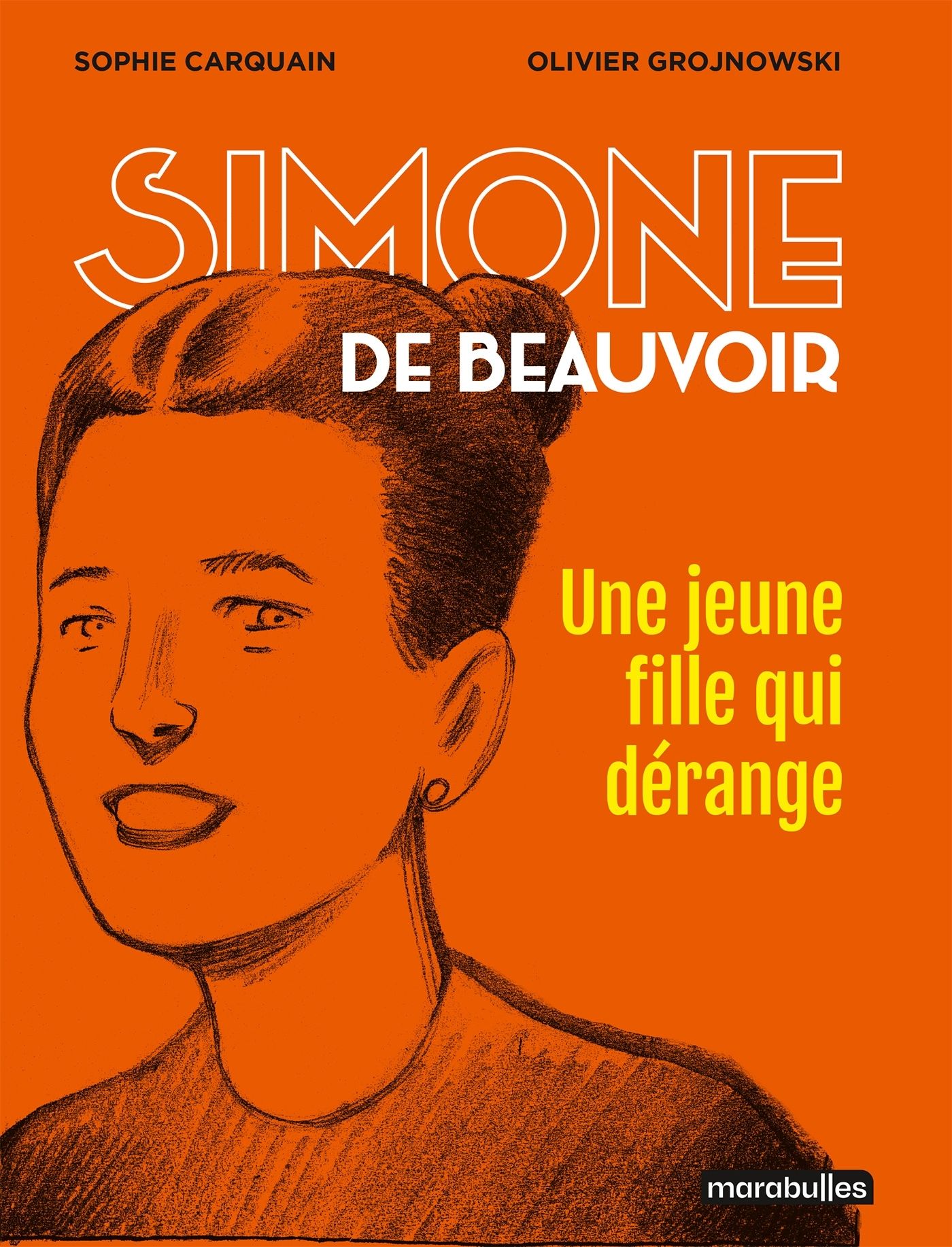 SIMONE DE BEAUVOIR, UNE JEUNE FILLE QUI DERANGE