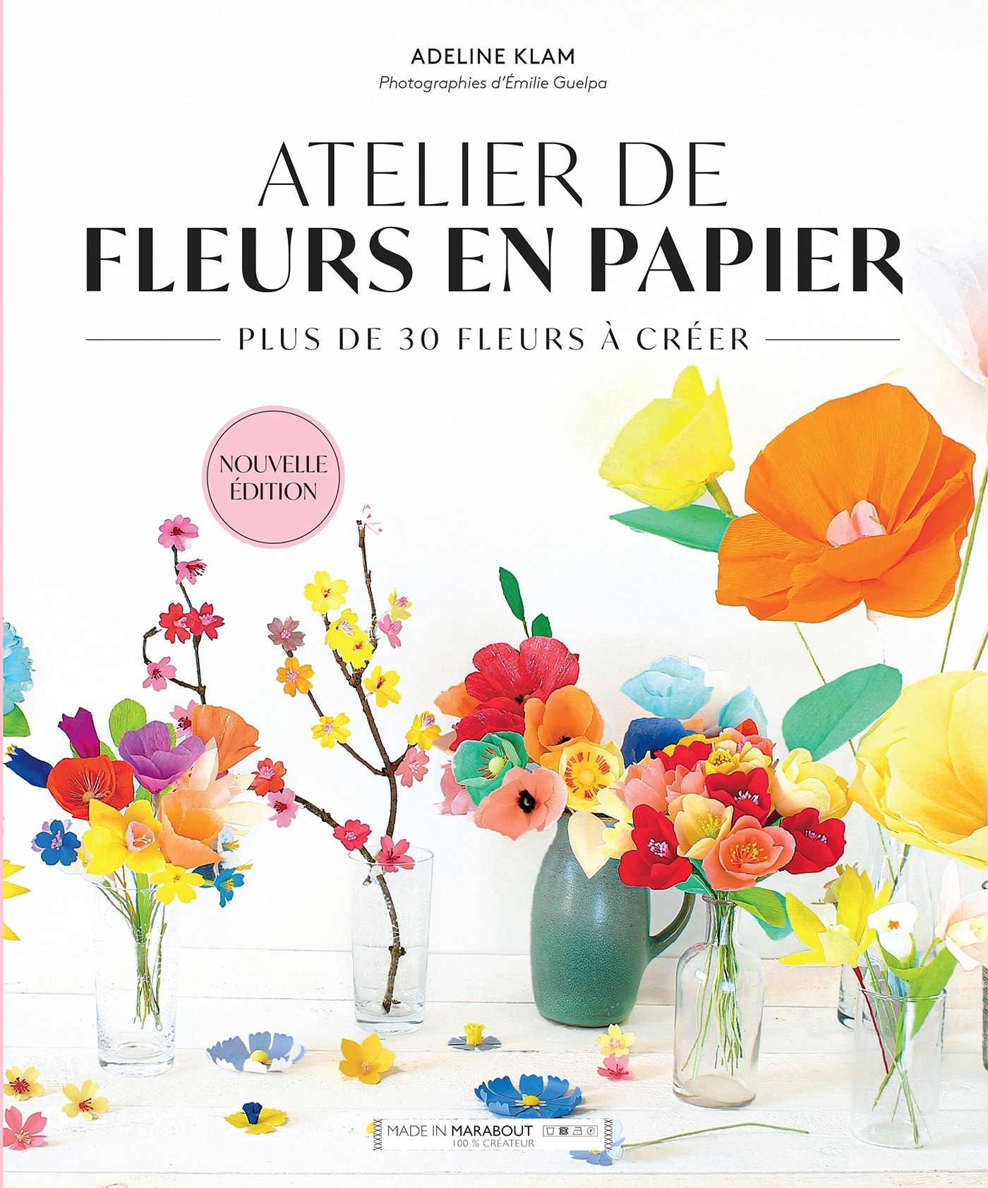 ATELIER DE FLEURS EN PAPIER - PLUS DE 30 FLEURS A CREER