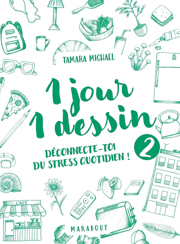 1 JOUR 1 DESSIN - T2 - DECONNECTE-TOI DU STRESS QUOTIDIEN !