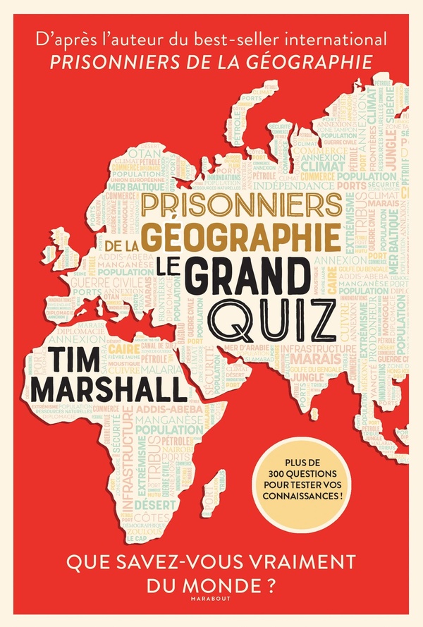 PRISONNIERS DE LA GEOGRAPHIE - LE GRAND QUIZ - QUE SAVEZ-VOUS VRAIMENT DU MONDE ?