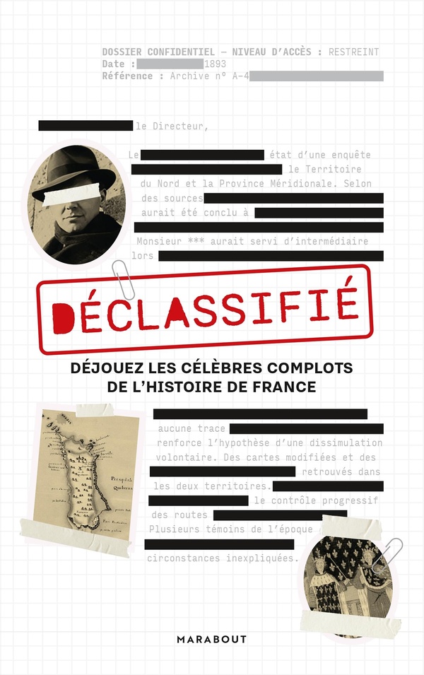 DECLASSIFIE - DEJOUEZ LES CELEBRES COMPLOTS DE L'HISTOIRE DE FRANCE