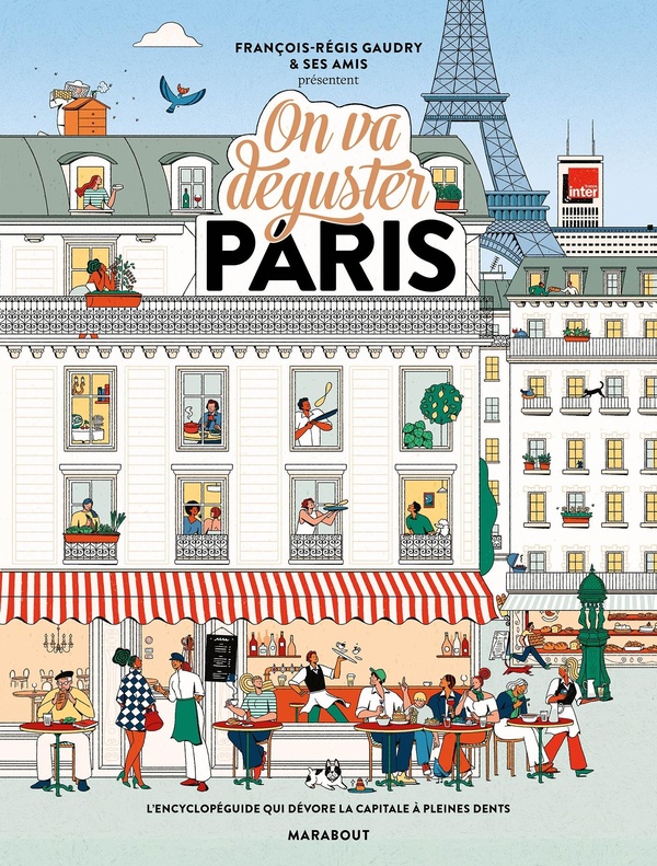 couverture du livre ON VA DEGUSTER PARIS - L'ENCYCLOPEGUIDE QUI DEVORE LA CAPITALE A PLEINES DENTS