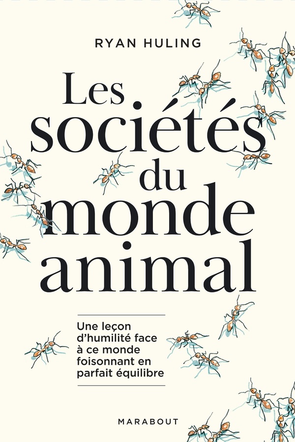 LES SOCIETES SECRETES DU MONDE ANIMAL - UNE LECON D'HUMILITE FACE A CE MONDE FOISONNANT EN PARFAIT E