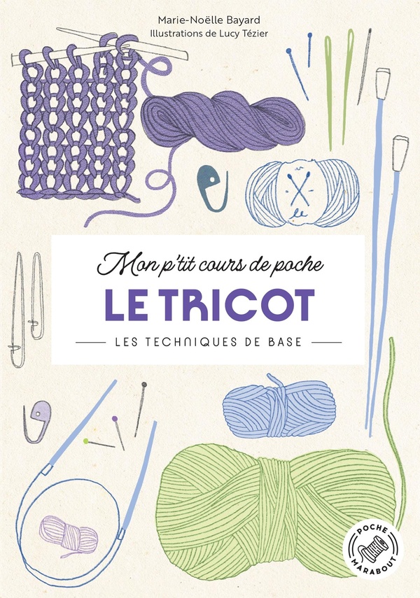 MON P'TIT COURS DE POCHE - LE TRICOT - LES TECHNIQUES DE BASE
