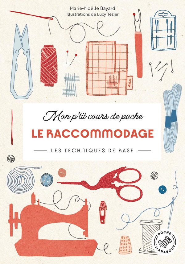 MON P'TIT COURS DE POCHE - LE RACCOMMODAGE - LES TECHNIQUES DE BASE