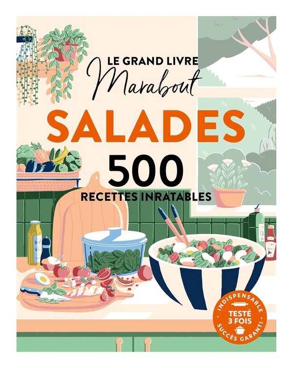 LE GRAND LIVRE MARABOUT - SALADES - 500 RECETTES INRATABLES
