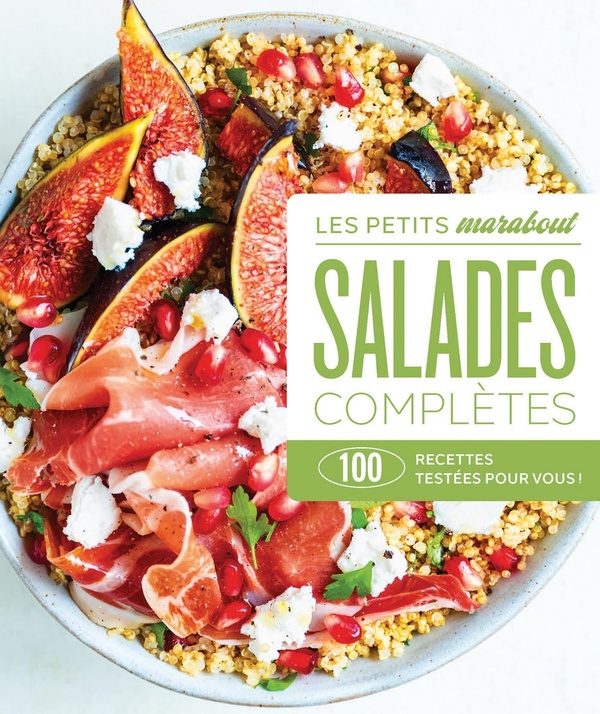 SALADES COMPLETES - LES PETITS MARABOUT - 100 RECETTES TESTEES POUR VOUS