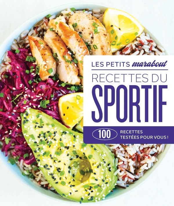 RECETTES DU SPORTIF - LES PETITS MARABOUT - 100 RECETTES TESTEES POUR VOUS