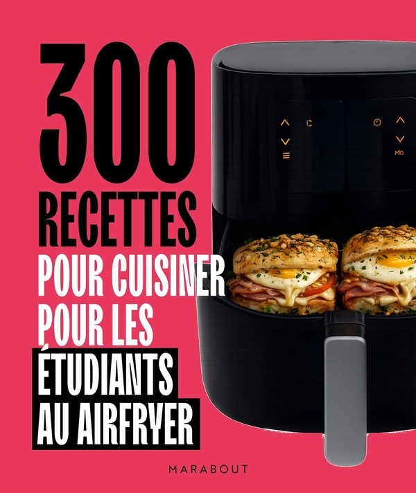 300 RECETTES AU AIRFRYER POUR LES ETUDIANTS