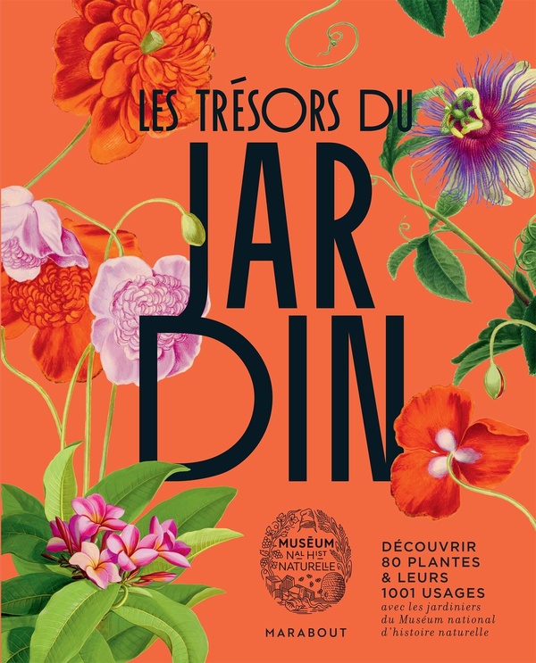 LES TRESORS DU JARDIN - EN PARTENARIAT AVEC LE MUSEUM NATIONAL D'HISTOIRE NATURELLE