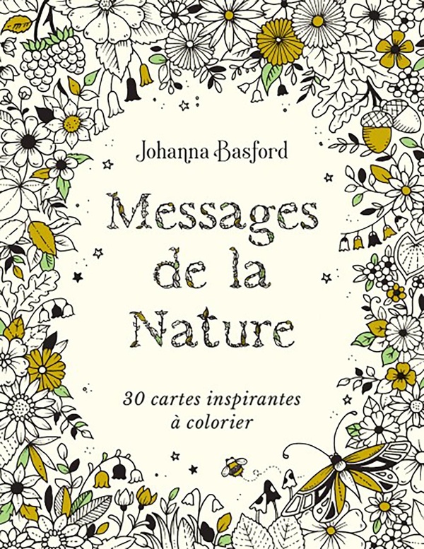 MESSAGES DE LA NATURE - DE JOLIES CARTES POETIQUES SIGNEES JOHANNA BASFORD, A COLORIER ET A AFFICHER