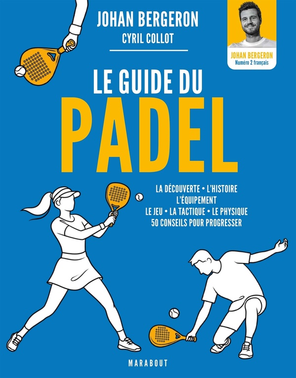LE GUIDE DU PADEL - 50 CONSEILS POUR PROGRESSER