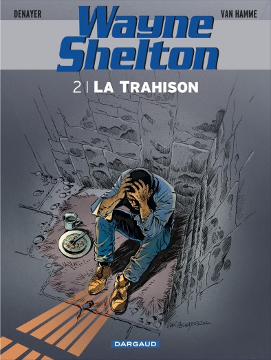 WAYNE SHELTON - TOME 2 - LA TRAHISON