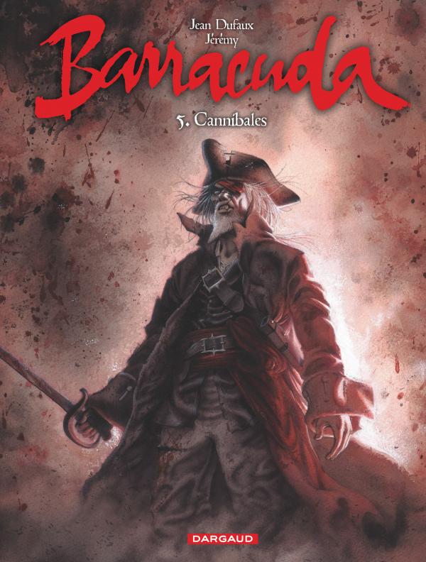 BARRACUDA - TOME 5 - CANNIBALES