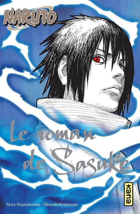 NARUTO ROMAN - T02 - NARUTO ROMAN - LE ROMAN DE SASUKE (NARUTO ROMAN 2)