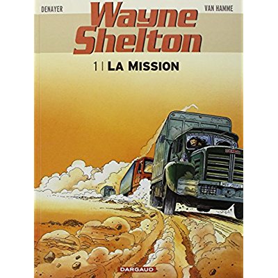 WAYNE SHELTON - TOME 1 - LA MISSION