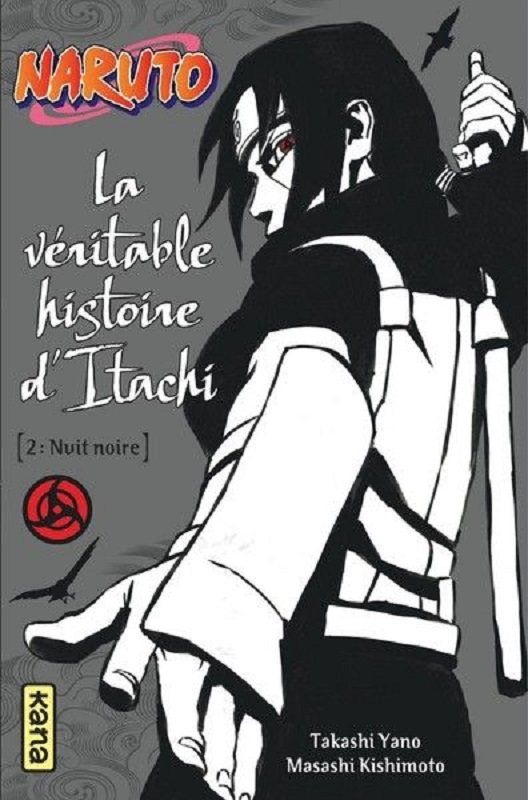 NARUTO ROMAN - T06 - NARUTO ROMAN - LA VERITABLE HISTOIRE D'ITACHI 2 (NARUTO ROMAN 6)