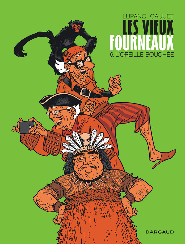 LES VIEUX FOURNEAUX - TOME 6 - L'OREILLE BOUCHEE