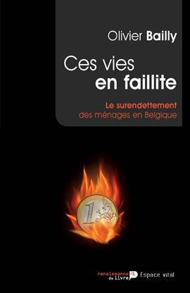 CES VIES EN FAILLITE : LE SURENDETTEMENT DES MENAGES EN BELGIQUE