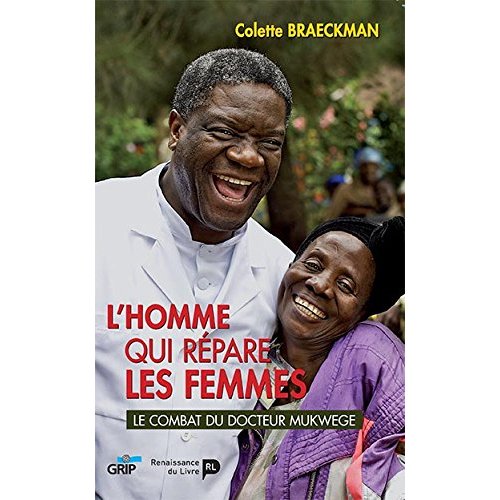L'HOMME QUI REPARE LES FEMMES - LE COMBAT DU DOCTEUR MUKWEGE