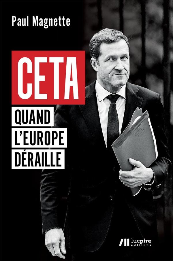 CETA, QUAND L'EUROPE DERAILLE
