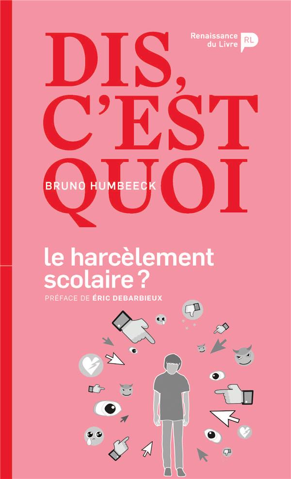 DIS, C'EST QUOI LE HARCELEMENT SCOLAIRE ?
