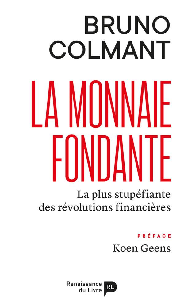 LA MONNAIE FONDANTE : LA PLUS STUPEFIANTE DES REVOLUTIONS FINANCIERES