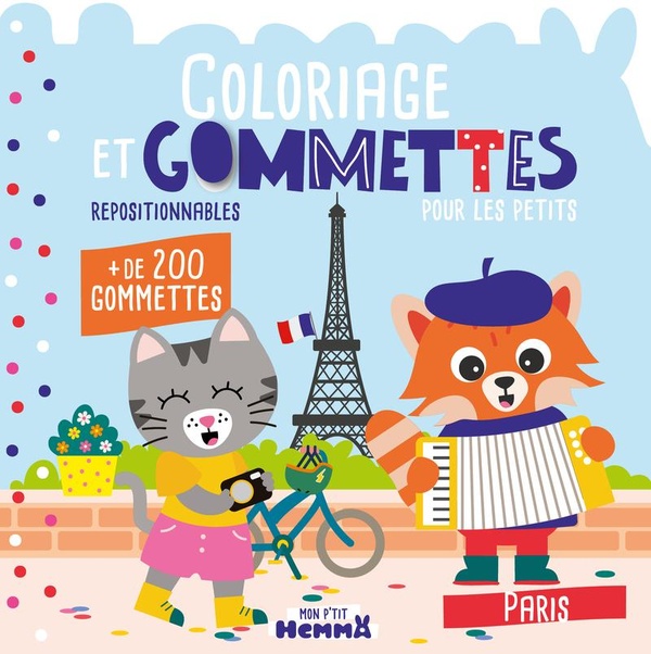 MON P'TIT HEMMA - COLORIAGE ET GOMMETTES POUR LES PETITS - PARIS - + DE 200 GOMMETTES REPOSITIONNABL