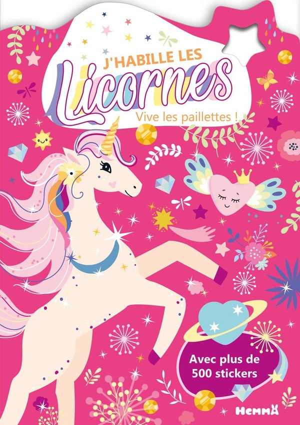 J'HABILLE LES LICORNES - VIVE LES PAILLETTES ! - AVEC PLUS DE 500 STICKERS