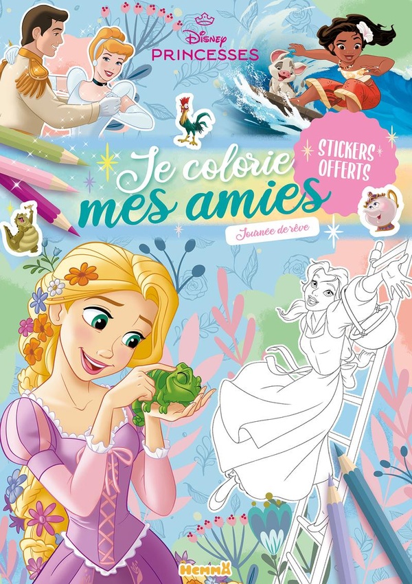 DISNEY PRINCESSES - JE COLORIE MES AMIES - JOURNEE DE REVE - STICKERS OFFERTS